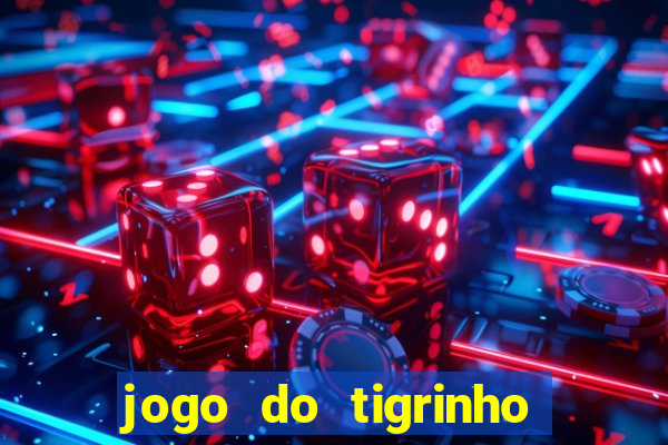 jogo do tigrinho teste gratis